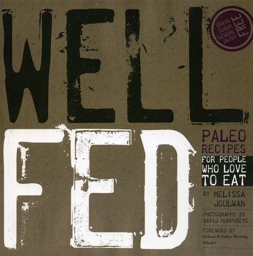 Well Fed: Paleo Recipes for People Who Love to Eat book cover by Melissa Joulwan
