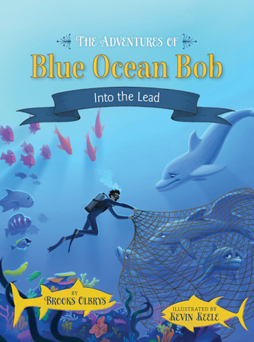 The Adventures of Blue Ocean Bob: Into the Lead book cover by Brooks Olbrys