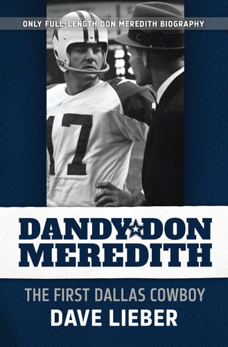 Dandy Don Meredith: The First Dalas Cowboy [9780983614982]