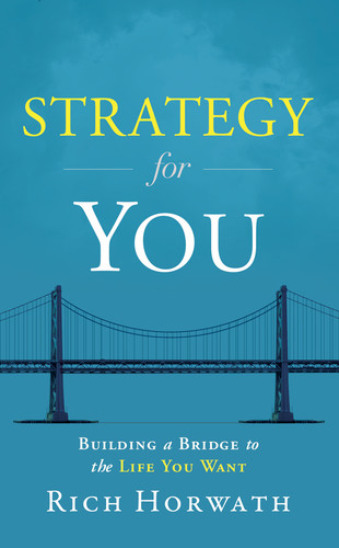 Strategy For You: Building a Bridge to the Life You Want book cover by Rich Horwath