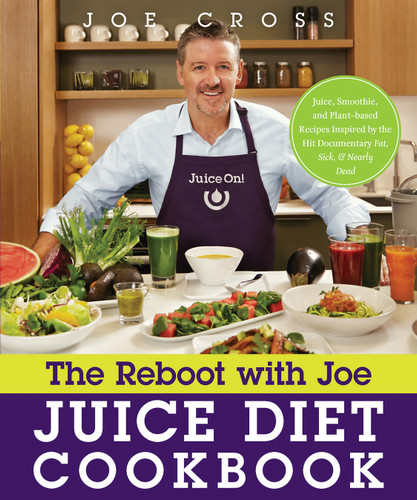The Reboot with Joe Juice Diet Cookbook: Juice, Smoothie, and Plant-based Recipes Inspired by the Hit Documentary Fat, Sick, and Nearly Dead book cover by Joe Cross