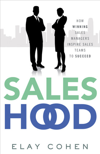 Saleshood: How Winning Sales Managers Inspire Sales Teams to Succeed book cover by Elay Cohen