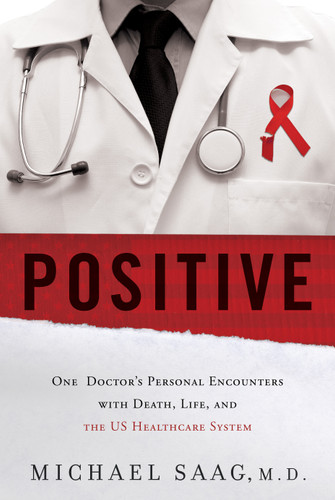 Positive: One Doctor's Personal Encounters with Death, Life, and the US Healthcare System book cover by Michael Saag