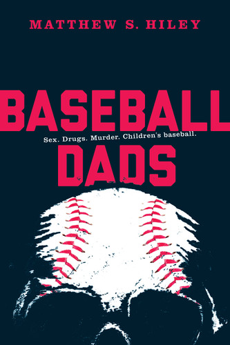 Baseball Dads book cover by Matthew S. Hiley