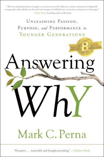 Answering Why: Unleashing Passion, Purpose, and Performance in Younger Generations book cover by Mark C. Perna