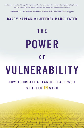 The Power of Vulnerability: How to Create a Team of Leaders by Shifting INward book cover by Barry Kaplan, Jeffrey Manchester