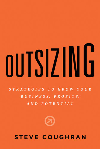 Outsizing: Strategies to Grow Your Business, Profits, and Potential book cover by Steve Coughran