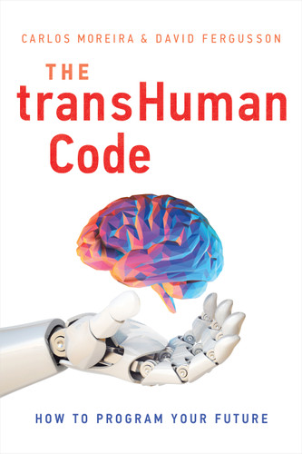 The transHuman Code: How To Program Your Future book cover by Carlos Moreira, David Fergusson