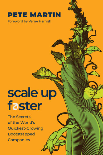 Scale Up Faster: The Secrets of the World's Quickest-Growing Bootstrapped Companies book cover by Pete Martin
