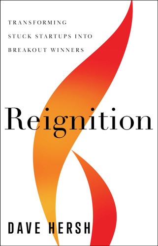 Reignition: Transforming Stuck Startups into Breakout Winners book cover by Dave Hersh