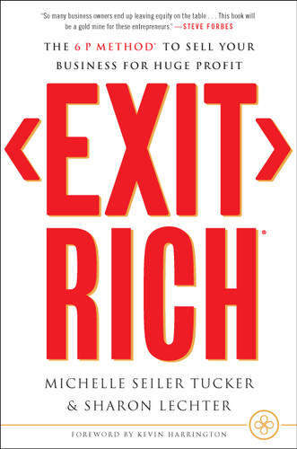 Exit Rich: The 6 P Method to Sell Your Business for Huge Profit book cover by Michelle Seiler Tucker, Sharon Lechter