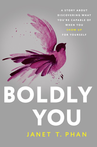 Boldly You: A Story about Discovering What You're Capable of When You Show Up for Yourself book cover by Janet T. Phan