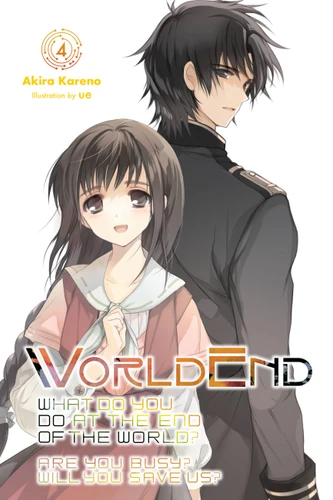 WorldEnd: What Do You Do at the End of the World? Are You Busy? Will You Save Us?, Vol. 4 (WorldEnd: What Do You Do at the End of the World? Are You Busy? Will You Save Us? #4) book cover by Akira Kareno