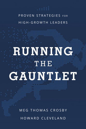 Running the Gauntlet: Proven Strategies for High-Growth Leaders book cover by Meg Thomas Crosby, Howard Cleveland