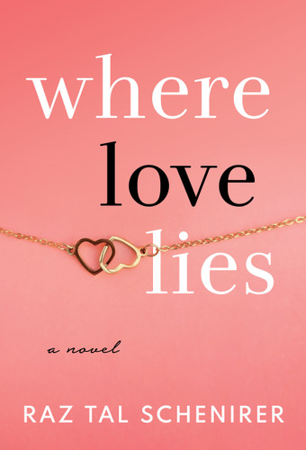 Where Love Lies: A Novel book cover by Raz Tal Schenirer