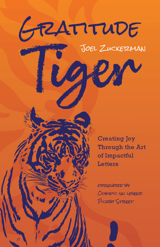 Gratitude Tiger: Creating Joy Through the Art of Impactful Letters book cover by Joel Zuckerman
