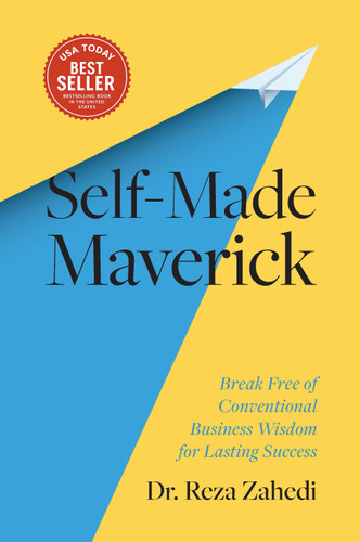 Self-Made Maverick: Break Free of Conventional Business Wisdom for Lasting Success book cover by Reza Zahedi