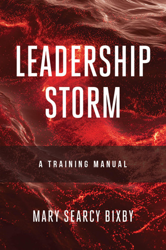 Leadership Storm: A Training Manual book cover by Mary Searcy Bixby