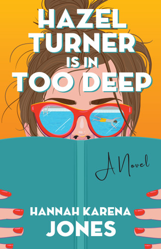 Hazel Turner Is In Too Deep: A Novel book cover by Hannah Karena Jones