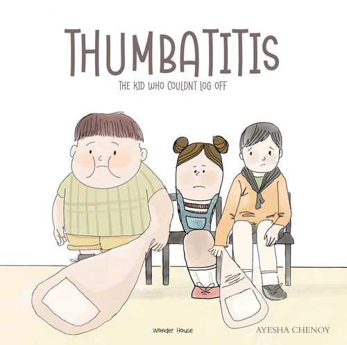 Thumbatitis: The Kid Who Couldn't Log Off book cover by Ayesha Chenoy