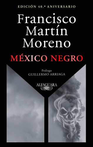 México negro (edición 40 aniversario) / Black Mexico. 40th Anniversary Edition book cover by Francisco Martín Moreno