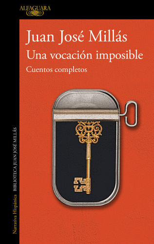Una vocación imposible. Cuentos completos / An Impossible Vocation: Complete Stories book cover by Juan José Millás