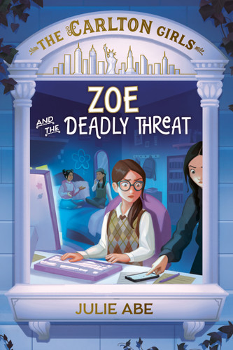 The Carlton Girls #2: Zoe and the Deadly Threat (The Carlton Girls) book cover by Julie Abe