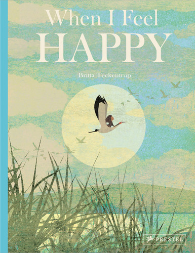 When I Feel Happy book cover by Britta Teckentrup