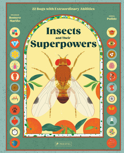 Insects and their Superpowers: 22 Insects and their Incredible Abilities book cover by Soledad Romero Mariño