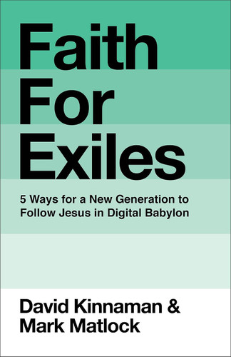 Faith for Exiles: 5 Ways for a New Generation to Follow Jesus in Digital Babylon book cover by David Kinnaman