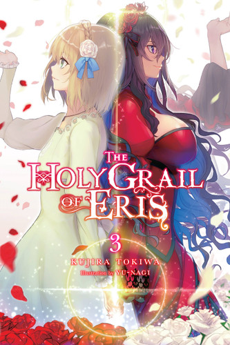 The Holy Grail of Eris, Vol. 3 (light novel) (The Holy Grail of Eris (light novel) #3) book cover by Kujira Tokiwa