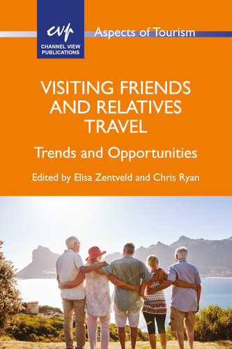 Visiting Friends and Relatives Travel: Trends and Opportunities (Aspects of Tourism #106) book cover by 