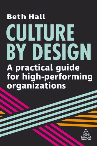 Culture by Design: A Practical Guide for High-Performing Organizations book cover by Beth Hall