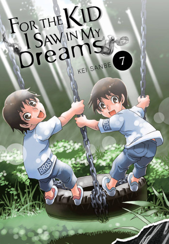For the Kid I Saw in My Dreams, Vol. 7 (For the Kid I Saw in My Dreams #7) book cover by Kei Sanbe