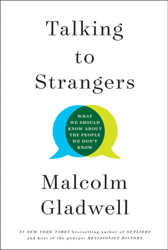 Talking to Strangers: What We Should Know about the People We Don't Know book cover by Malcolm Gladwell