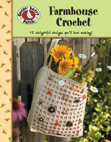 Gooseberry Patch Farmhouse Crochet: 15 Delightful Designs You'll Love Making! book cover by Leisure Arts