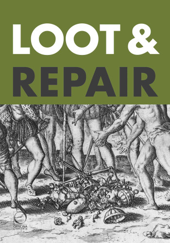 Loot & Repair: Plunder and Restitution between the Early Modern Battlefield and the Modern-Day Museum book cover by 