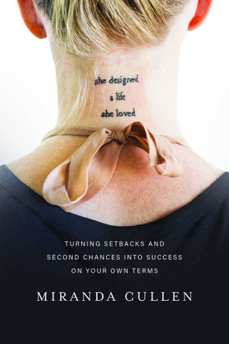 She Designed a Life She Loved: Turning Setbacks and Second Chances Into Success on Your Own Terms book cover by Miranda Cullen