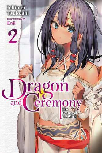 Dragon and Ceremony, Vol. 2 (light novel): The Passing of the Witch (Dragon and Ceremony (light novel) #2) book cover by Ichimei Tsukushi