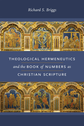 Theological Hermeneutics and the Book of Numbers as Christian Scripture (Reading the Scriptures) book cover by Richard S. Briggs