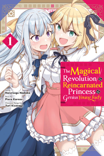 The Magical Revolution of the Reincarnated Princess and the Genius Young Lady, Vol. 1 (manga) (The Magical Revolution of the Reincarnated Princess and the Genius Young Lady (manga) #1) book cover by Piero Karasu