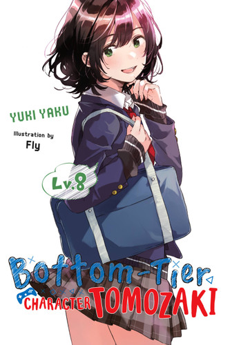 Bottom-Tier Character Tomozaki, Vol. 8 (light novel) (Bottom-Tier Character Tomozaki #8) book cover by Yuki Yaku