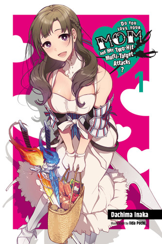 Do You Love Your Mom and Her Two-Hit Multi-Target Attacks?, Vol. 1 (light novel) (Do You Love Your Mom and Her Two-Hit Multi-Target Attacks? (light novel) #1) book cover by Dachima Inaka