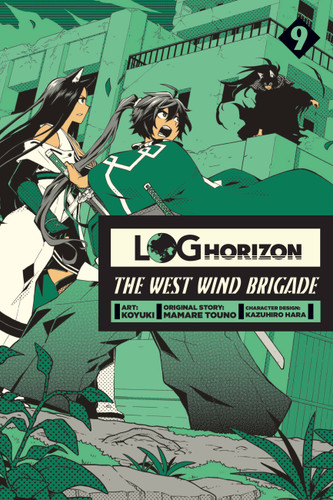 Log Horizon: The West Wind Brigade, Vol. 9 (Log Horizon: The West Wind Brigade #9) book cover by Mamare Touno