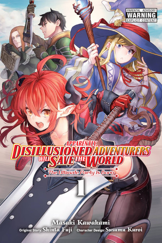 Apparently, Disillusioned Adventurers Will Save the World, Vol. 1 (manga): The Ultimate Party Is Born (Apparently, Disillusioned Adventurers Will Save the World (manga) #1) book cover by 