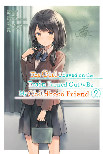 The Girl I Saved on the Train Turned Out to Be My Childhood Friend, Vol. 2 (manga) (The Girl I Saved on the Train Turned Out to Be My Childhood Friend (manga)) book cover by Kennoji