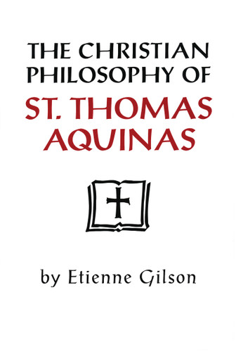 The Christian Philosophy of St. Thomas Aquinas book cover by Etienne Gilson