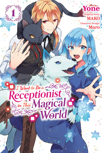 I Want to Be a Receptionist in This Magical World, Vol. 1 (manga) (I Want to Be a Receptionist in This Magical World #1) book cover by MAKO
