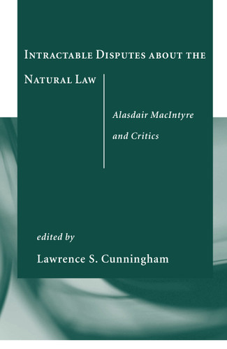 Intractable Disputes about the Natural Law: Alasdair MacIntyre and Critics book cover by 