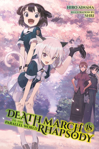 Death March to the Parallel World Rhapsody, Vol. 18 (light novel) (Death March to the Parallel World Rhapsody #18) book cover by Hiro Ainana